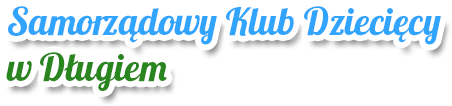 Samorządowy Klub Dziecięcy w Długiem